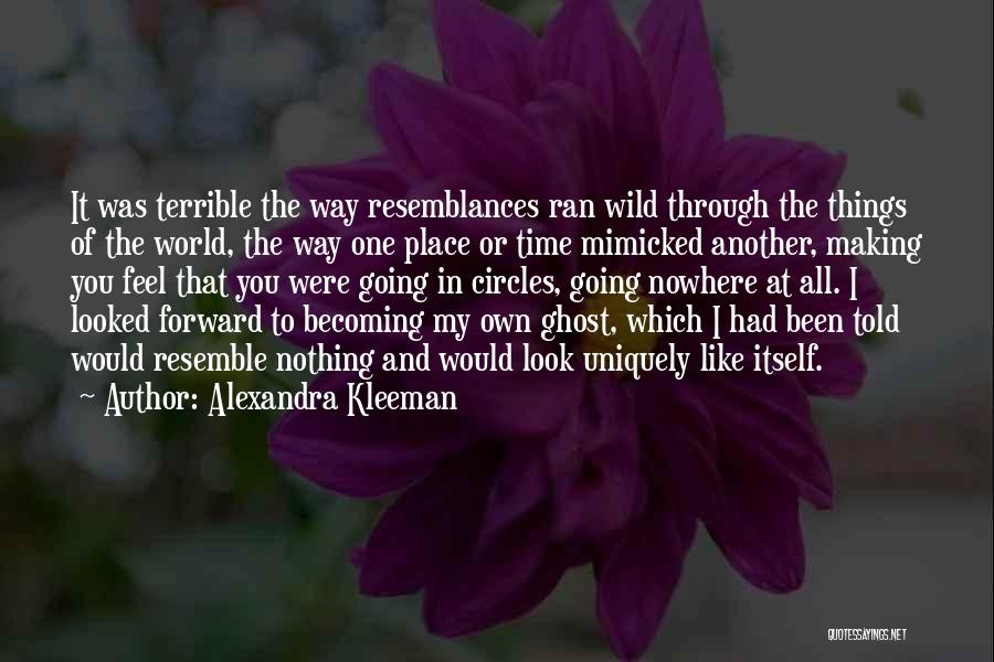 Going My Own Way Quotes By Alexandra Kleeman