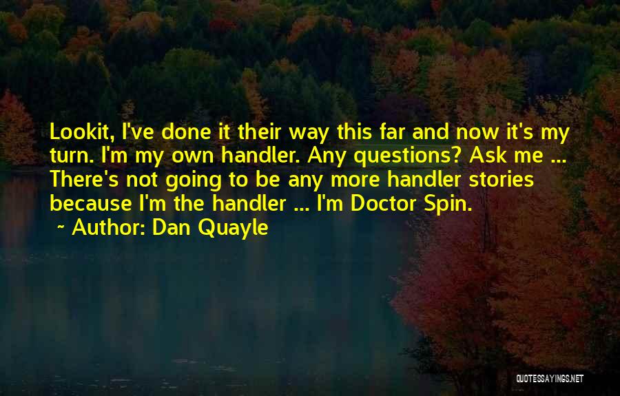 Going My Own Way Quotes By Dan Quayle