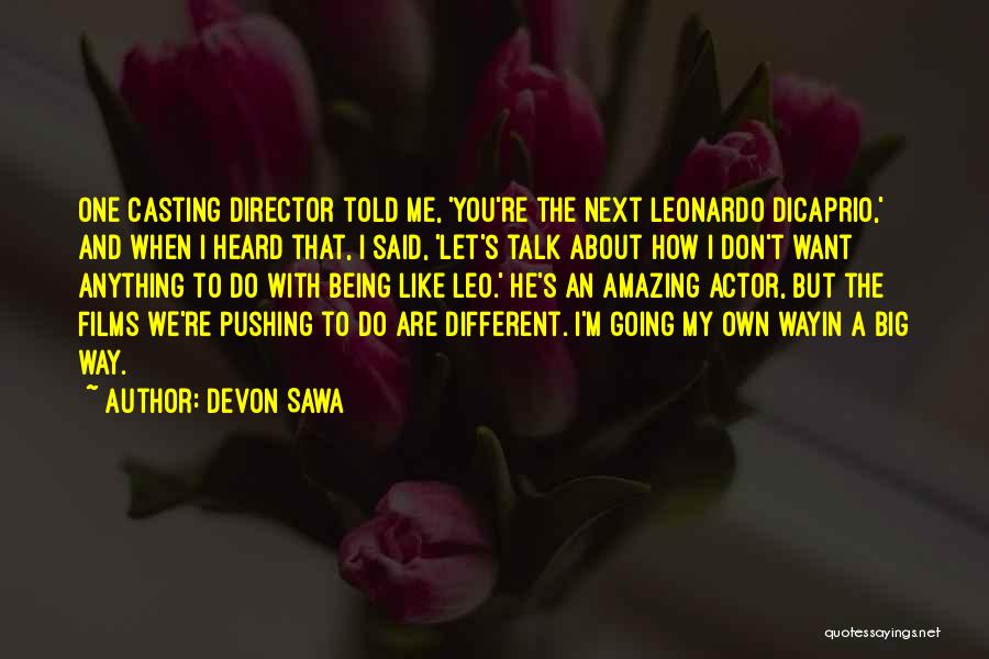 Going My Own Way Quotes By Devon Sawa