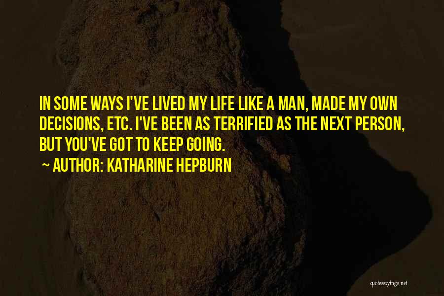 Going My Own Way Quotes By Katharine Hepburn