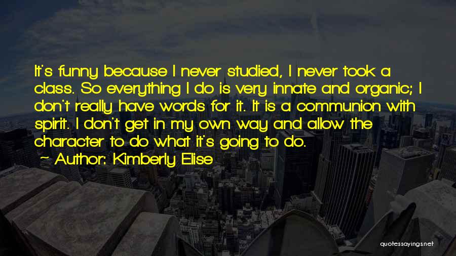 Going My Own Way Quotes By Kimberly Elise