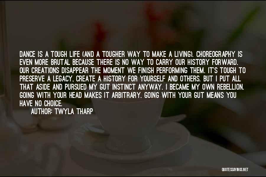 Going My Own Way Quotes By Twyla Tharp