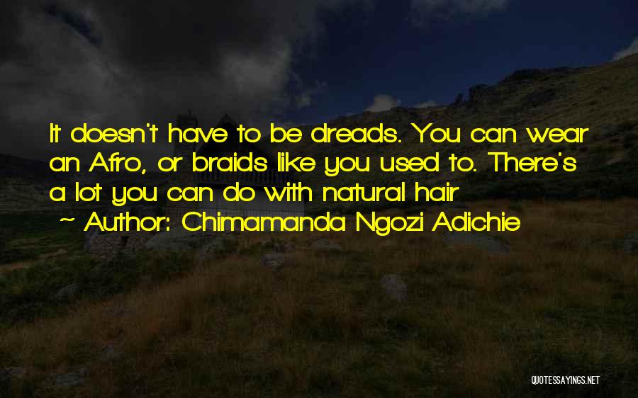 Going Natural Hair Quotes By Chimamanda Ngozi Adichie