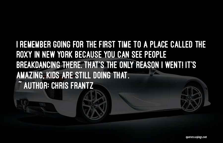 Going New Place Quotes By Chris Frantz