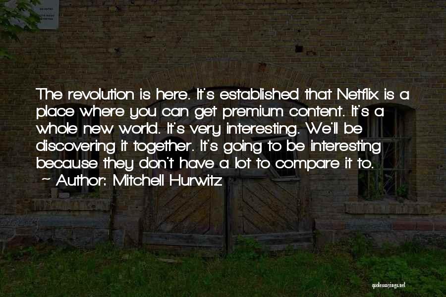 Going New Place Quotes By Mitchell Hurwitz