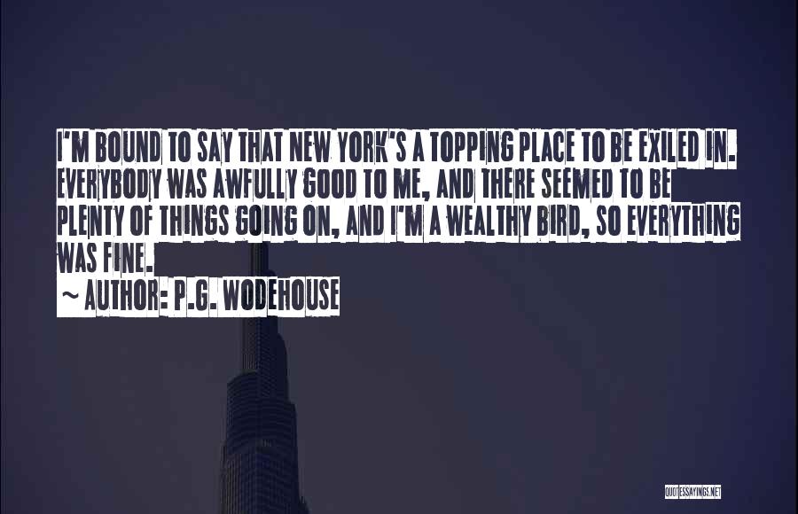 Going New Place Quotes By P.G. Wodehouse