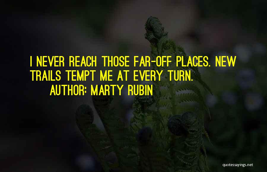 Going New Places Quotes By Marty Rubin