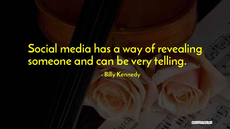 Going Off Social Media Quotes By Billy Kennedy Going Off Social Media Quotes By Billy Kennedy