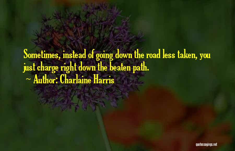 Going Off The Beaten Path Quotes By Charlaine Harris