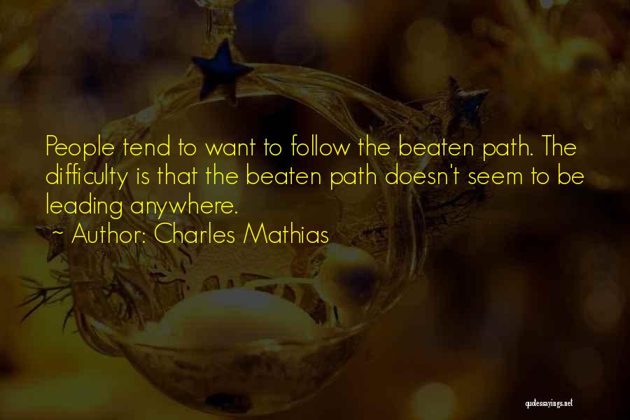 Going Off The Beaten Path Quotes By Charles Mathias