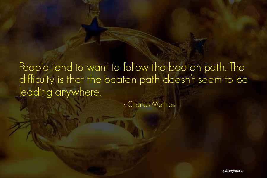 Going Off The Beaten Path Quotes By Charles Mathias