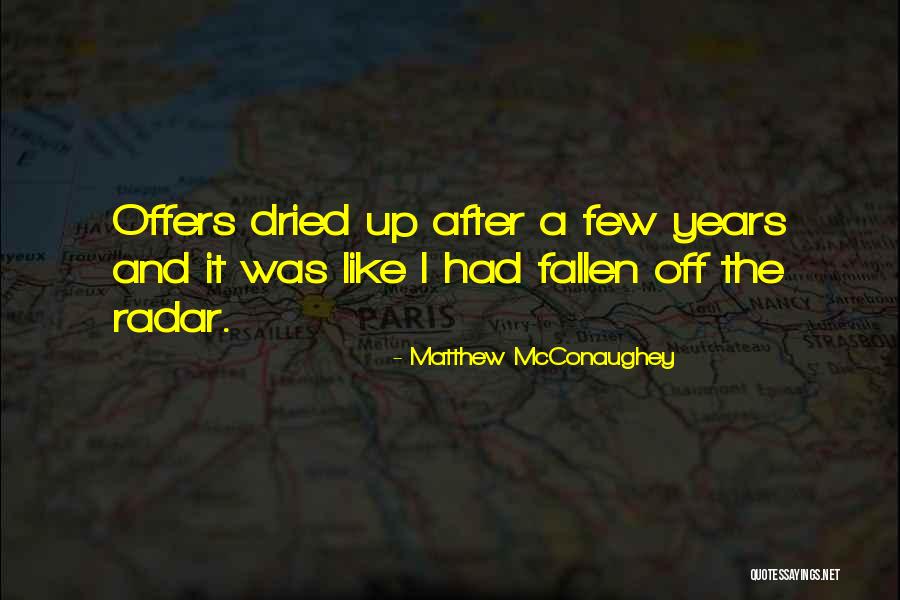 Going Off The Radar Quotes By Matthew McConaughey