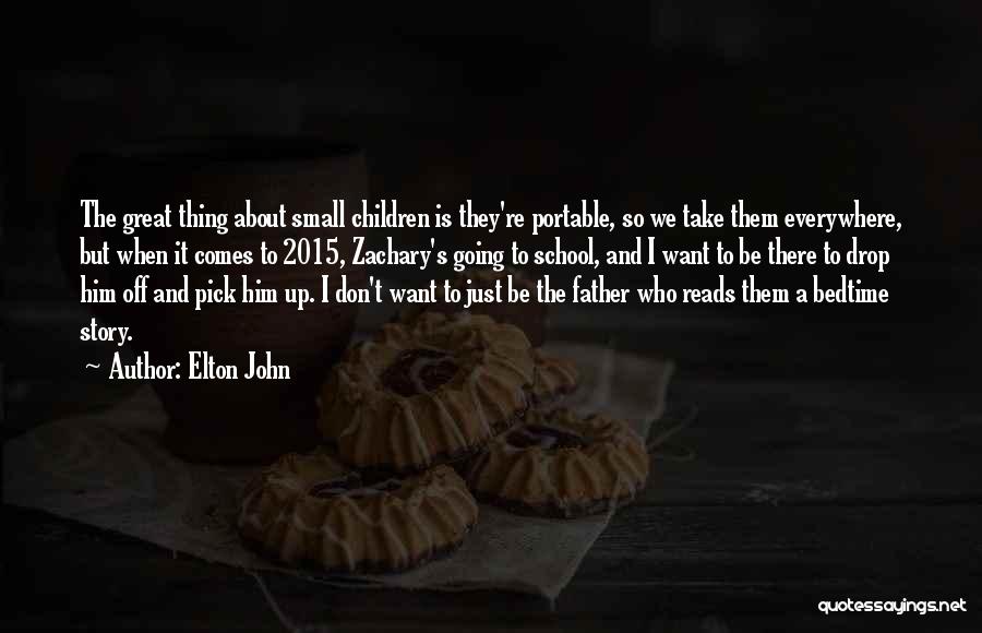 Going Off To School Quotes By Elton John