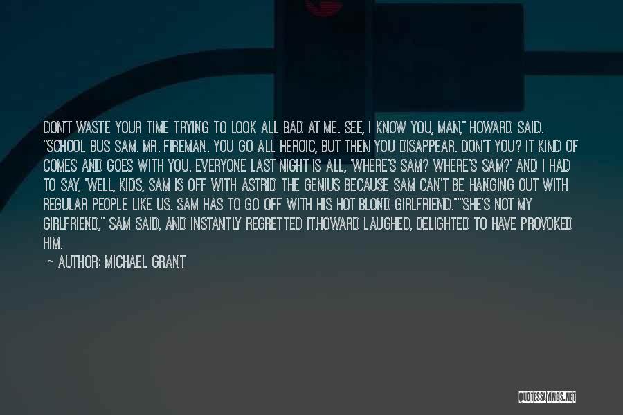 Going Off To School Quotes By Michael Grant
