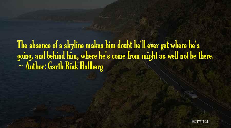 Going On A Journey Quotes By Garth Risk Hallberg