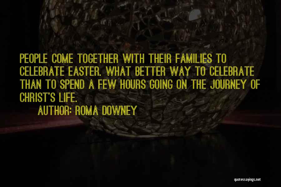 Going On A Journey Quotes By Roma Downey