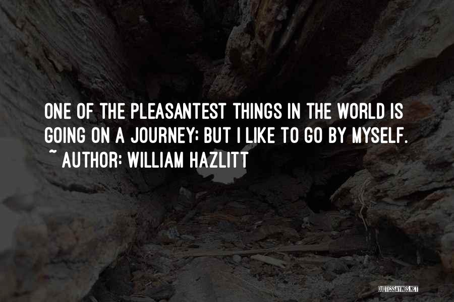 Going On A Journey Quotes By William Hazlitt