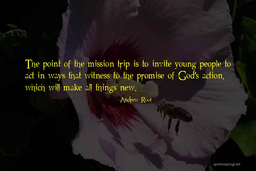 Going On A Mission Trip Quotes By Andrew Root