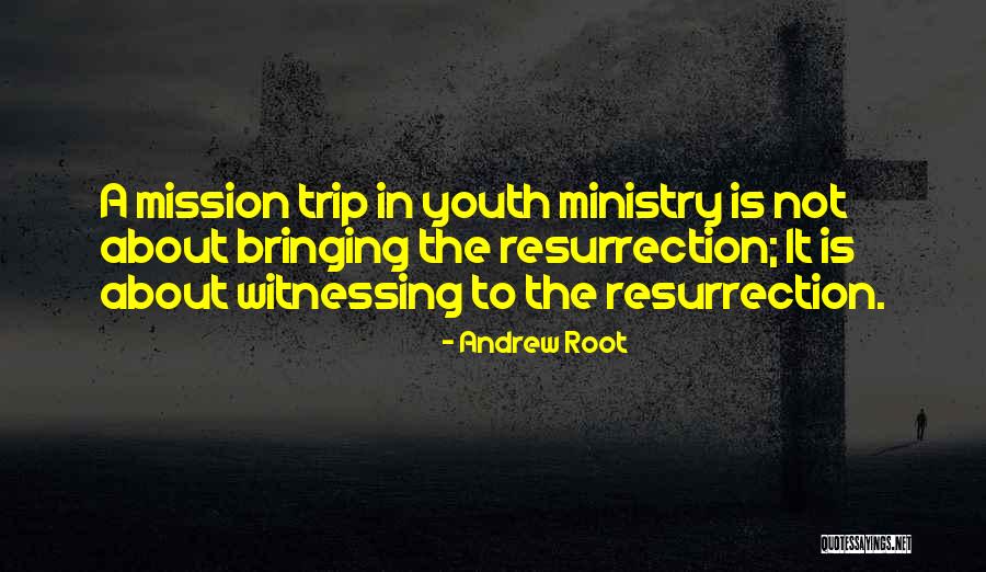 Going On A Mission Trip Quotes By Andrew Root