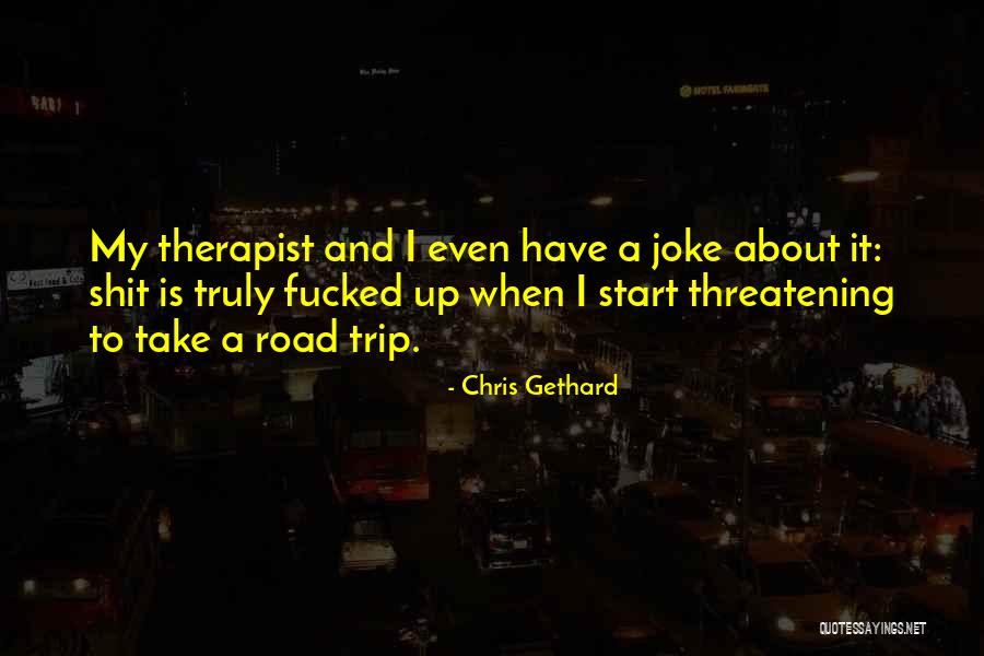 Going On A Road Trip Quotes By Chris Gethard Going On A Road Trip Quotes By Chris Gethard
