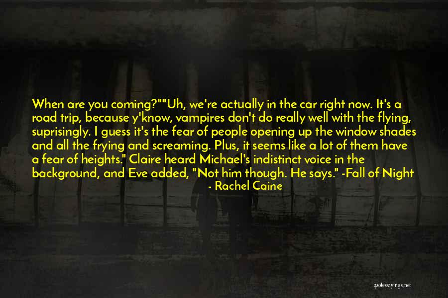 Going On A Road Trip Quotes By Rachel Caine Going On A Road Trip Quotes By Rachel Caine