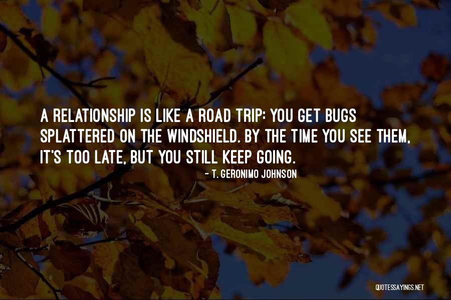Going On A Road Trip Quotes By T. Geronimo Johnson Going On A Road Trip Quotes By T. Geronimo Johnson