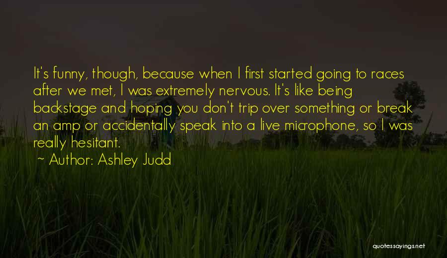 Going On A Trip Funny Quotes By Ashley Judd