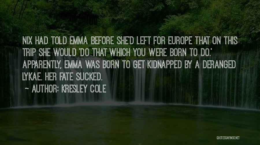 Going On A Trip Funny Quotes By Kresley Cole