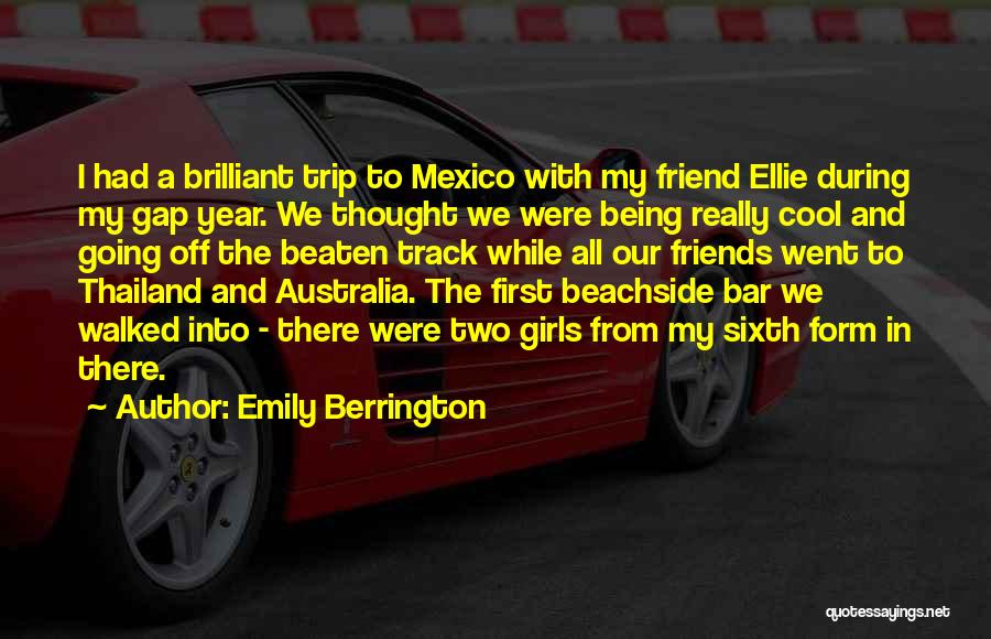 Going On A Trip With Friends Quotes By Emily Berrington