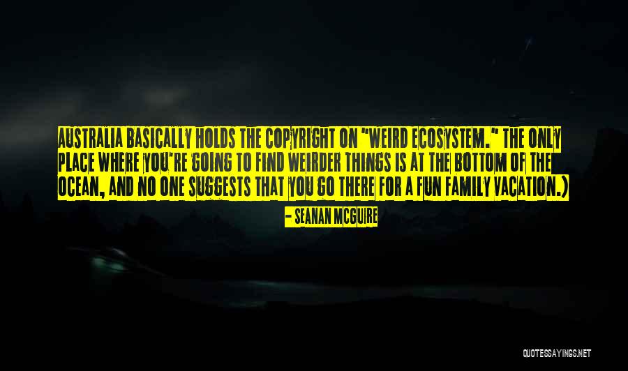 Going On A Vacation Quotes By Seanan McGuire Going On A Vacation Quotes By Seanan McGuire