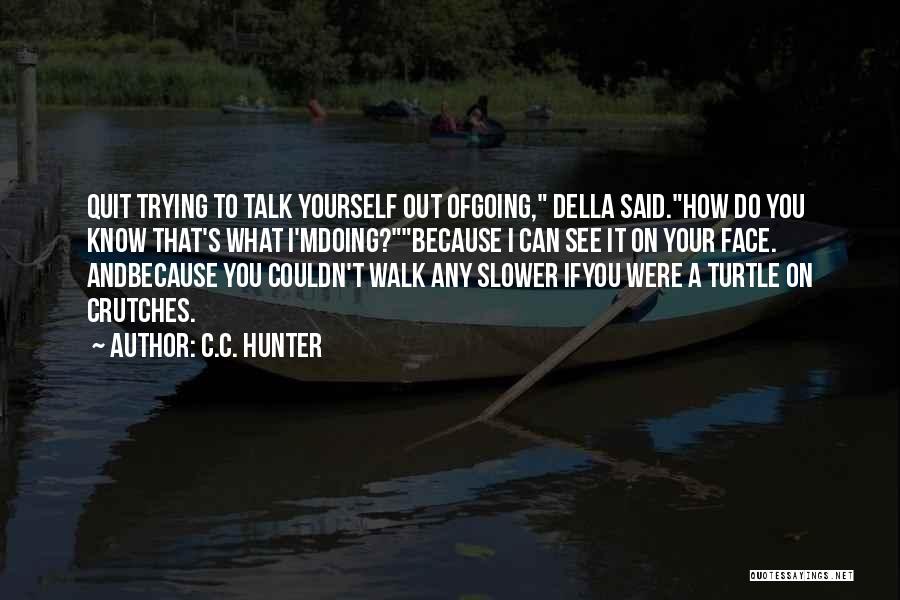 Going On A Walk Quotes By C.C. Hunter