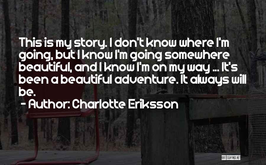 Going On Adventure Quotes By Charlotte Eriksson