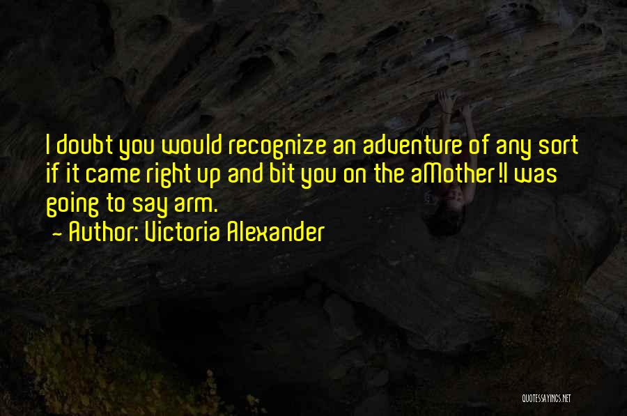 Going On Adventure Quotes By Victoria Alexander