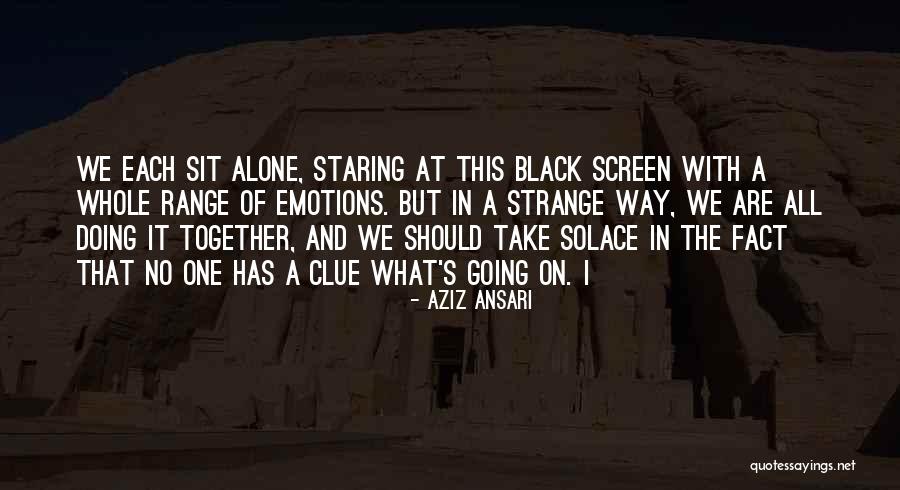 Going On Alone Quotes By Aziz Ansari