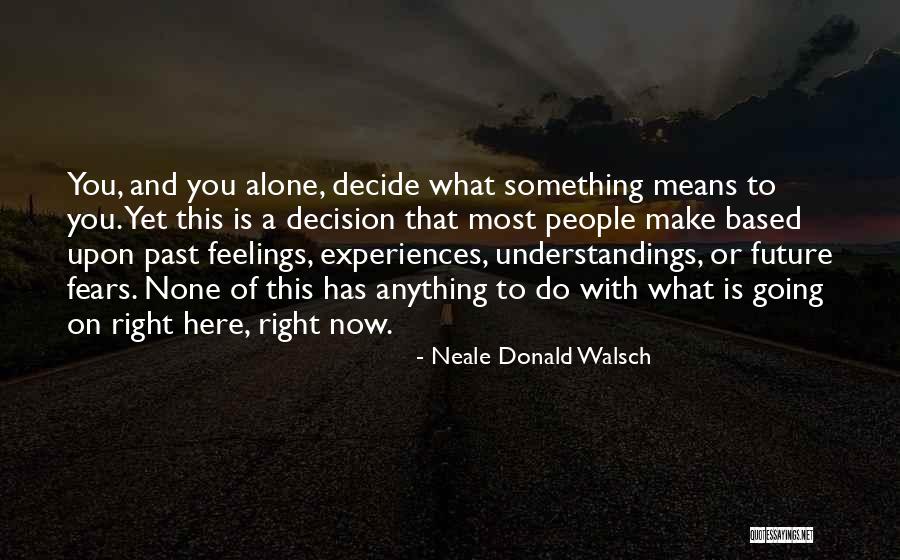 Going On Alone Quotes By Neale Donald Walsch