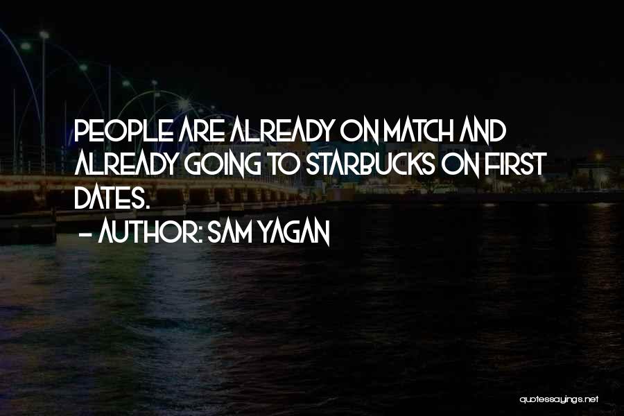 Going On Dates Quotes By Sam Yagan