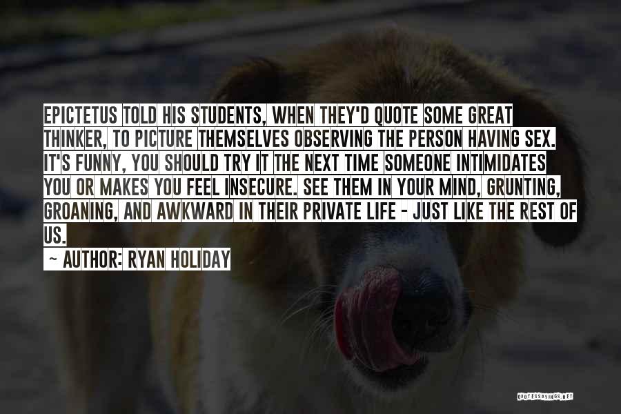 Going On Holiday Picture Quotes By Ryan Holiday