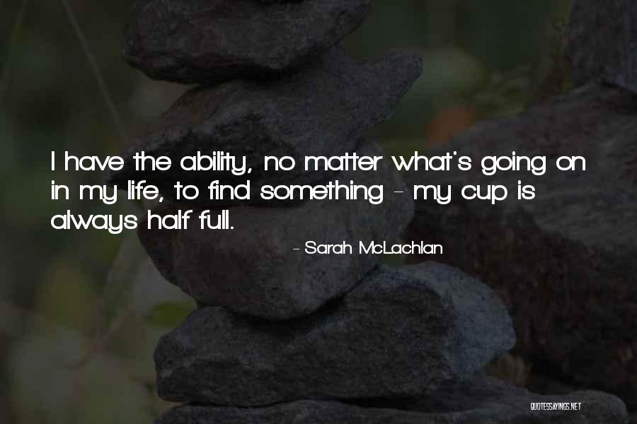 Going On In Life Quotes By Sarah McLachlan Going On In Life Quotes By Sarah McLachlan