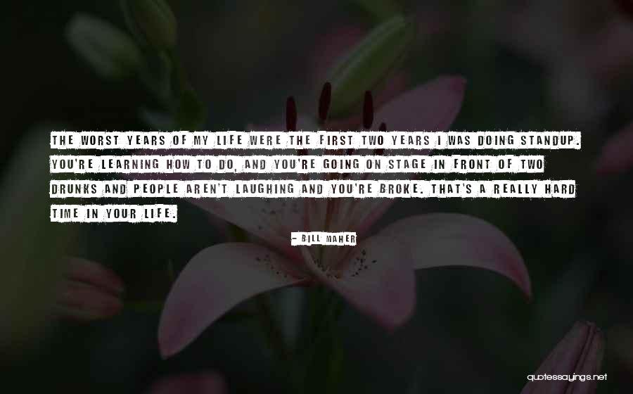 Going On Stage Quotes By Bill Maher Going On Stage Quotes By Bill Maher