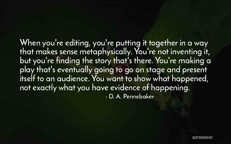 Going On Stage Quotes By D. A. Pennebaker Going On Stage Quotes By D. A. Pennebaker