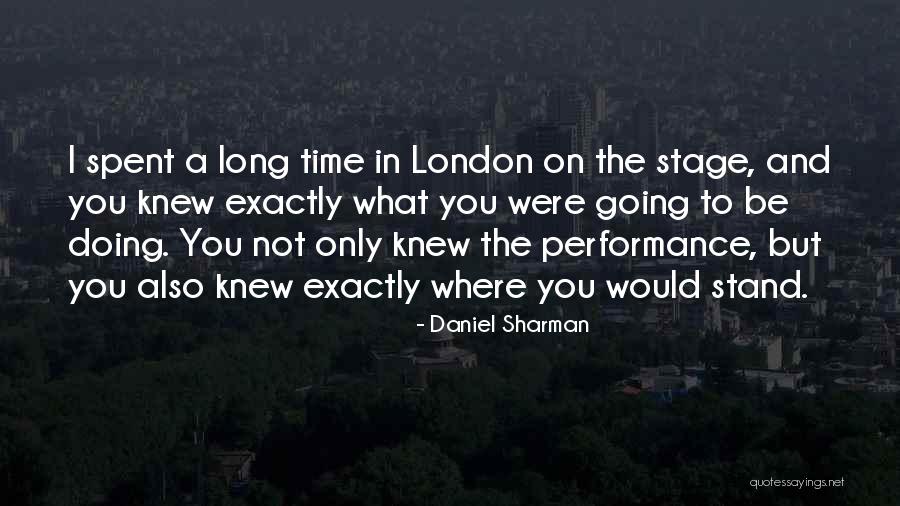 Going On Stage Quotes By Daniel Sharman Going On Stage Quotes By Daniel Sharman