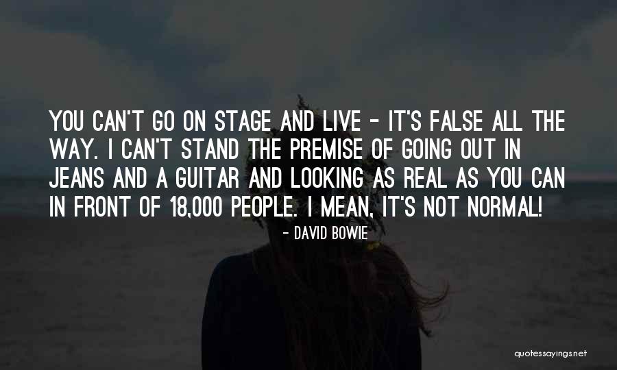 Going On Stage Quotes By David Bowie Going On Stage Quotes By David Bowie