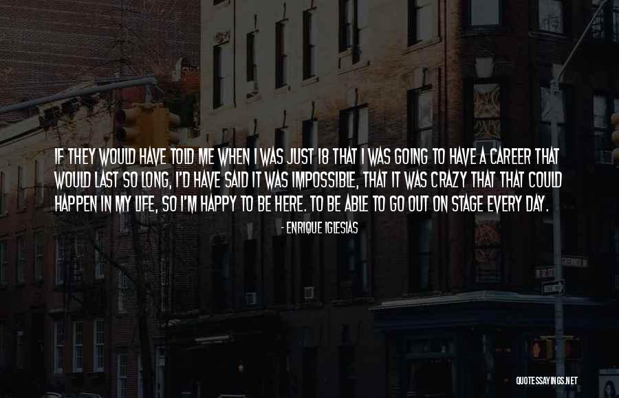 Going On Stage Quotes By Enrique Iglesias Going On Stage Quotes By Enrique Iglesias