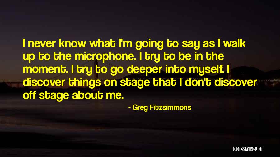 Going On Stage Quotes By Greg Fitzsimmons Going On Stage Quotes By Greg Fitzsimmons