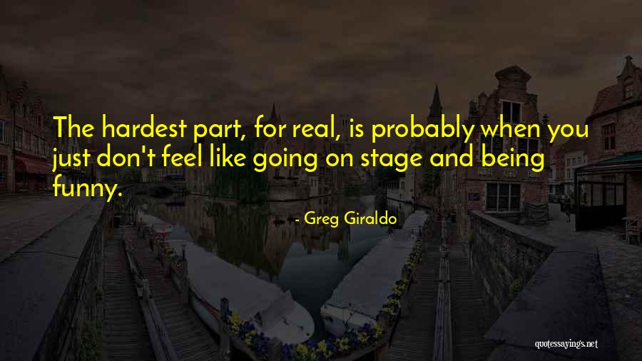 Going On Stage Quotes By Greg Giraldo Going On Stage Quotes By Greg Giraldo