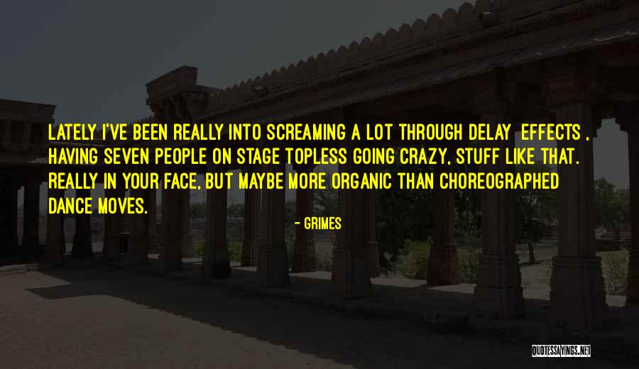 Going On Stage Quotes By Grimes Going On Stage Quotes By Grimes