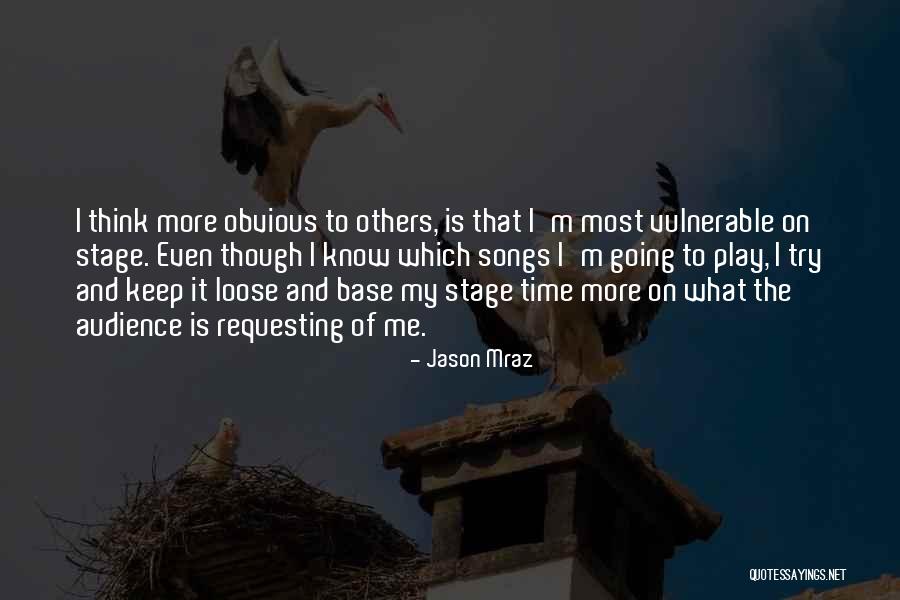 Going On Stage Quotes By Jason Mraz Going On Stage Quotes By Jason Mraz