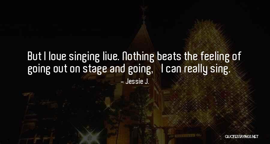 Going On Stage Quotes By Jessie J. Going On Stage Quotes By Jessie J.