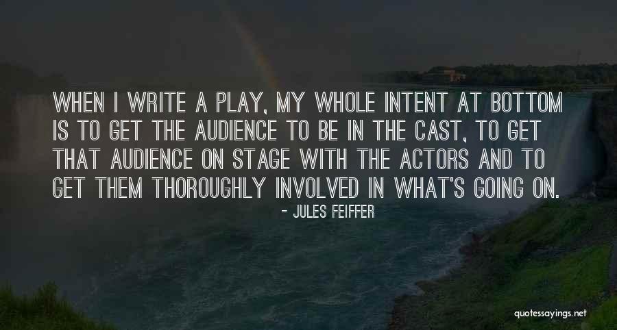 Going On Stage Quotes By Jules Feiffer Going On Stage Quotes By Jules Feiffer