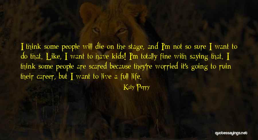 Going On Stage Quotes By Katy Perry Going On Stage Quotes By Katy Perry